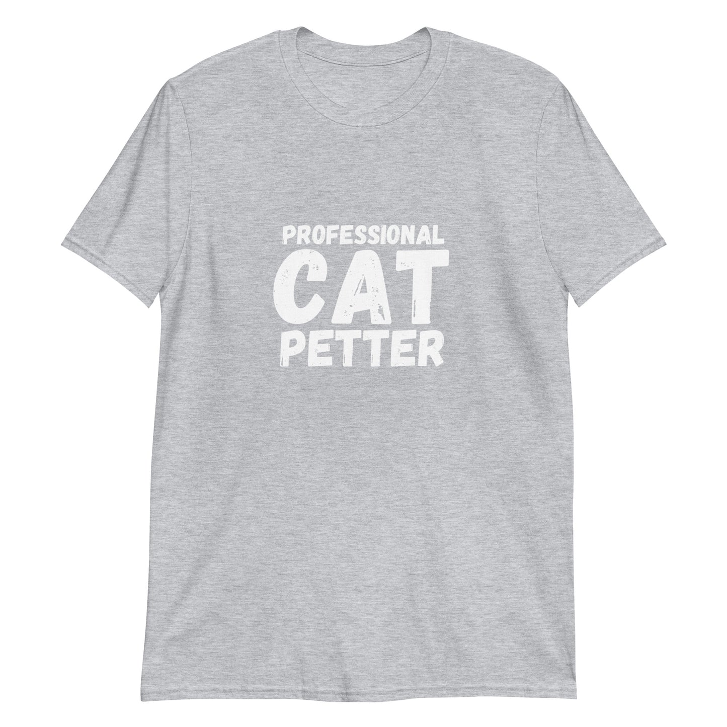 Short-Sleeve Unisex T-Shirt "Professional cat petter"