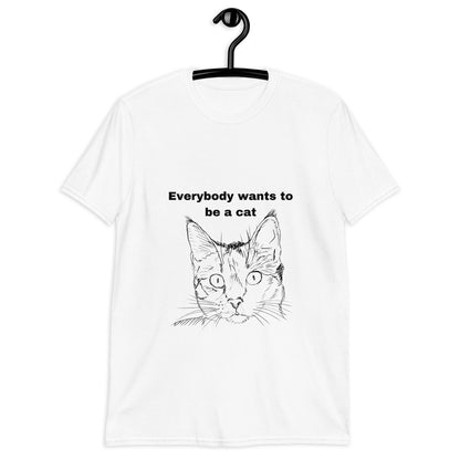 Short-Sleeve Unisex T-Shirt "Everybody wants to be a cat"