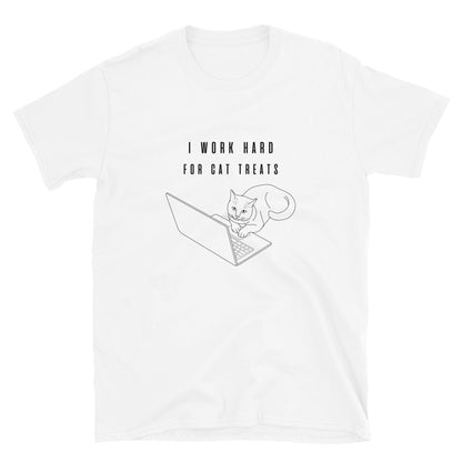 Short-Sleeve Unisex T-Shirt "I Work Hard for Cat Treats"