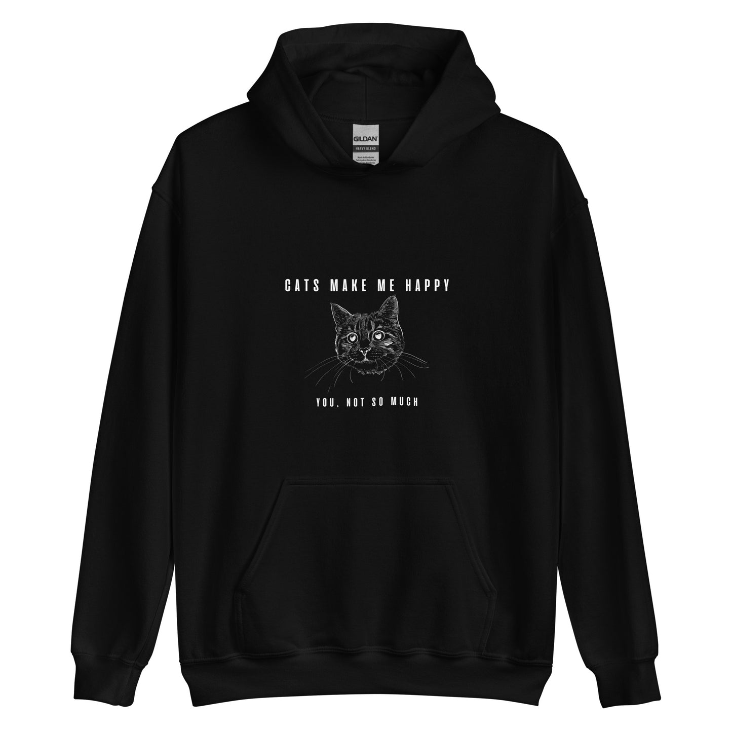 Unisex Hoodie "Cats make me happy. You, not so much"