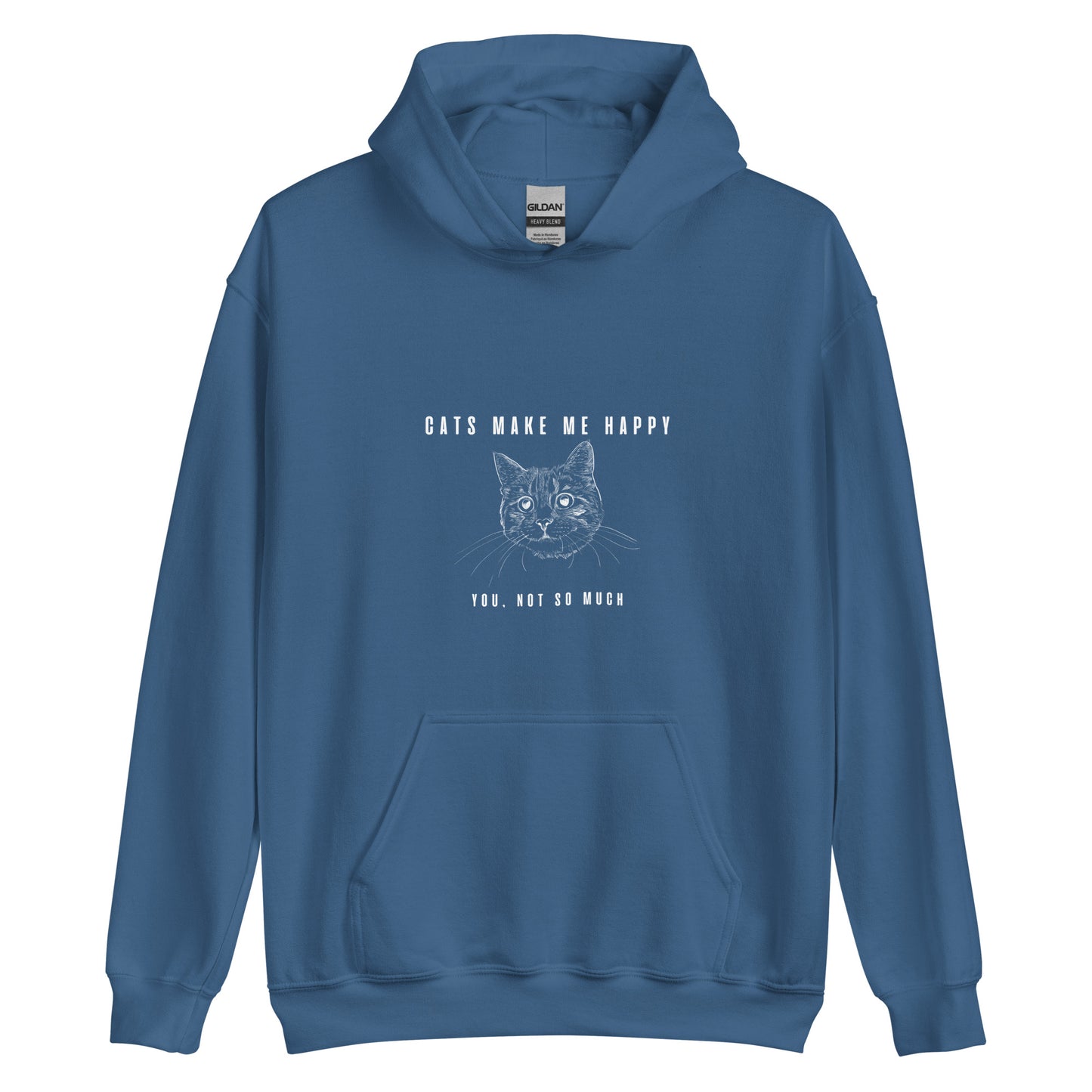 Unisex Hoodie "Cats make me happy. You, not so much"